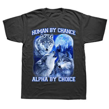 Load image into Gallery viewer, Human By Chance Alpha By Choice Alpha Wolf Men T-Shirt Alpha Funny Saying Tee Male Fashion Graphic Loose Husband Gifts
