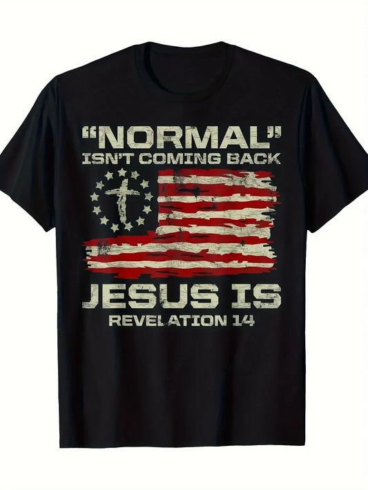 Normal Isn't Coming Back Jesus Is Christian American Flag T-Shirt-220g 100% Cotton